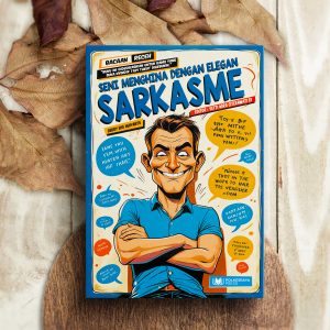 Sarkasme - Buku Saku Seni Menghina dengan Elegan
