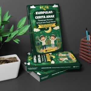Kumpulan Cerita Anak Petualangan Ramadan : 12 Kisah Seru Penuh Hikmah