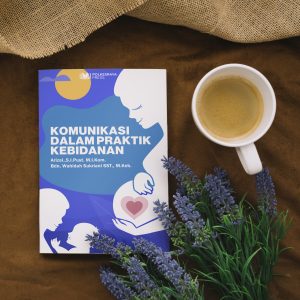 KOMUNIKASI DALAM PRAKTIK KEBIDANAN